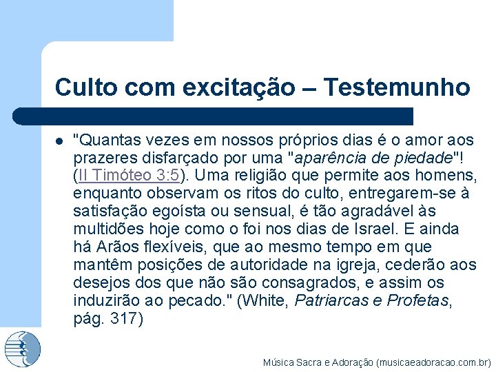 Culto com excitação – Testemunho l "Quantas vezes em nossos próprios dias é o
