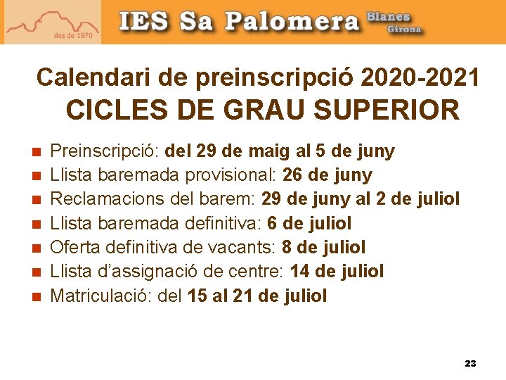 Calendari de preinscripció 2020 -2021 CICLES DE GRAU SUPERIOR n n n n Preinscripció: Calendari de preinscripció 2020 -2021 CICLES DE GRAU SUPERIOR n n n n Preinscripció: