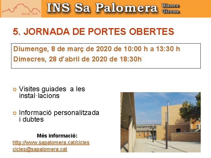 5. JORNADA DE PORTES OBERTES Diumenge, 8 de març de 2020 de 10: 00 5. JORNADA DE PORTES OBERTES Diumenge, 8 de març de 2020 de 10: 00