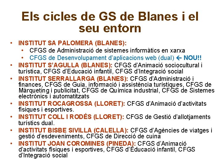 Els cicles de GS de Blanes i el seu entorn • INSTITUT SA PALOMERA Els cicles de GS de Blanes i el seu entorn • INSTITUT SA PALOMERA
