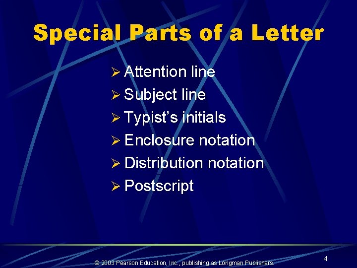 Special Parts of a Letter Ø Attention line Ø Subject line Ø Typist’s initials