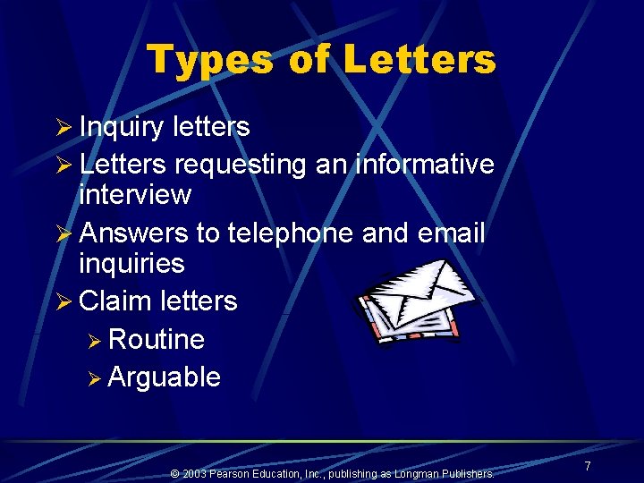 Types of Letters Ø Inquiry letters Ø Letters requesting an informative interview Ø Answers
