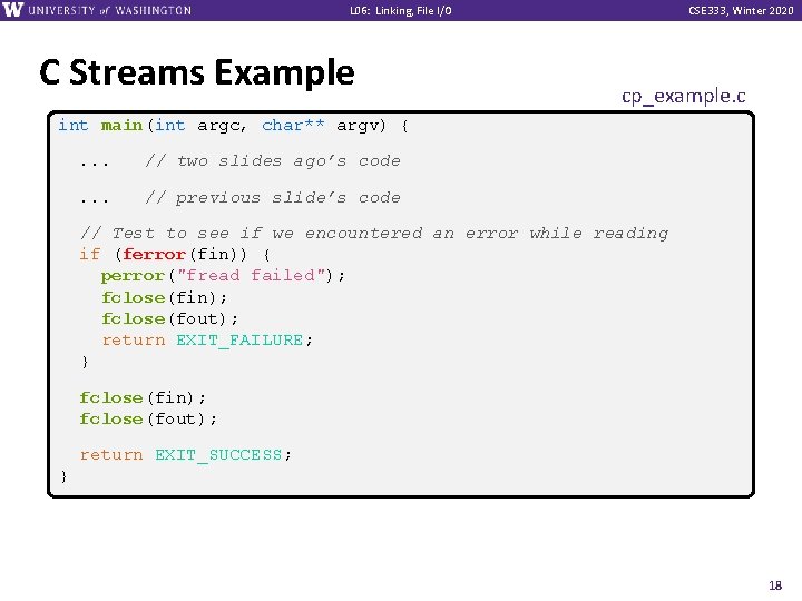 L 06: Linking, File I/O C Streams Example CSE 333, Winter 2020 cp_example. c