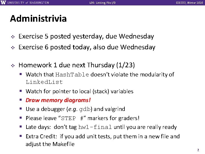 L 06: Linking, File I/O CSE 333, Winter 2020 Administrivia v v v Exercise