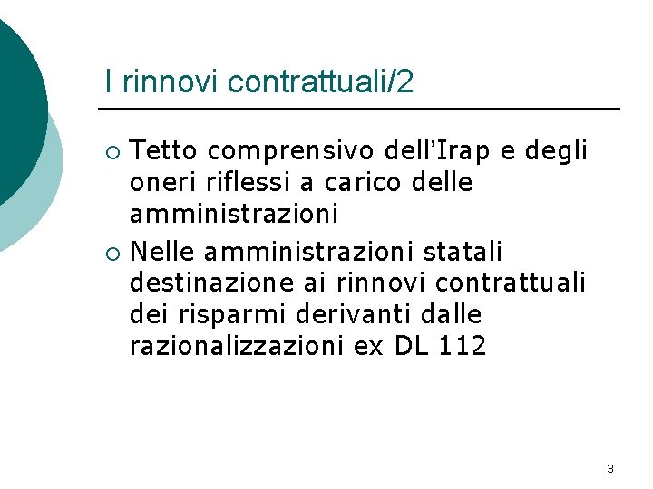 I rinnovi contrattuali/2 Tetto comprensivo dell’Irap e degli oneri riflessi a carico delle amministrazioni