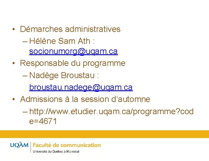  • Démarches administratives – Hélène Sam Ath : socionumorg@uqam. ca • Responsable du