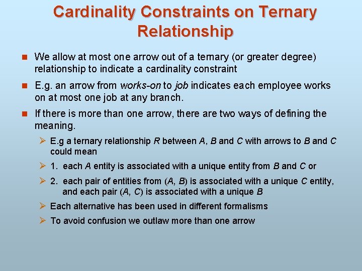 Cardinality Constraints on Ternary Relationship n We allow at most one arrow out of