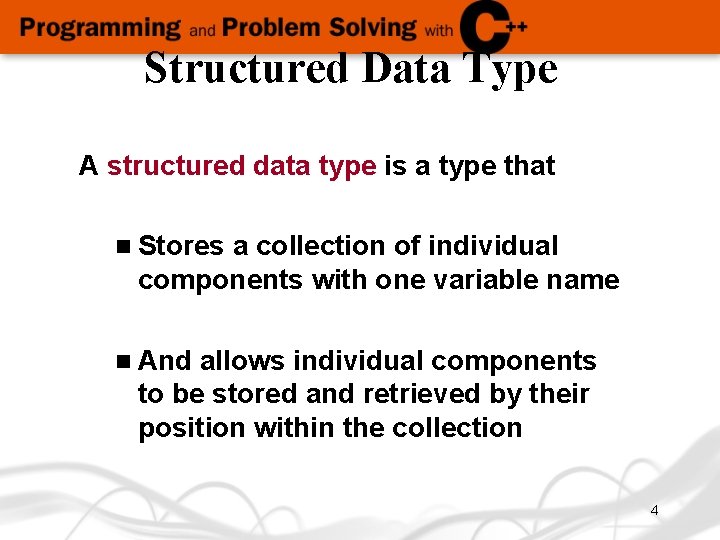 Structured Data Type A structured data type is a type that n Stores a