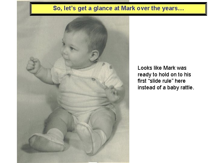 So, let’s get a glance at Mark over the years… Looks like Mark was