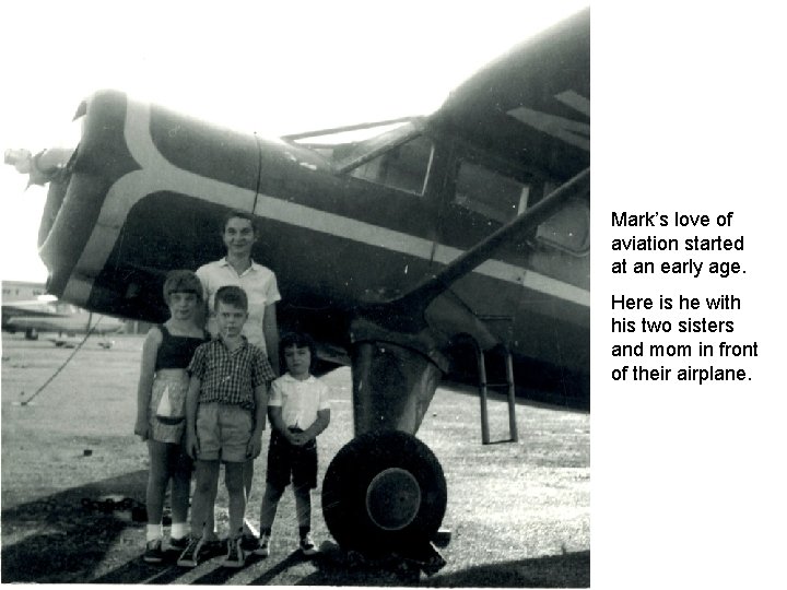Mark’s love of aviation started at an early age. Here is he with his