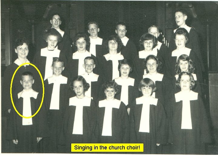 Singing in the church choir! 