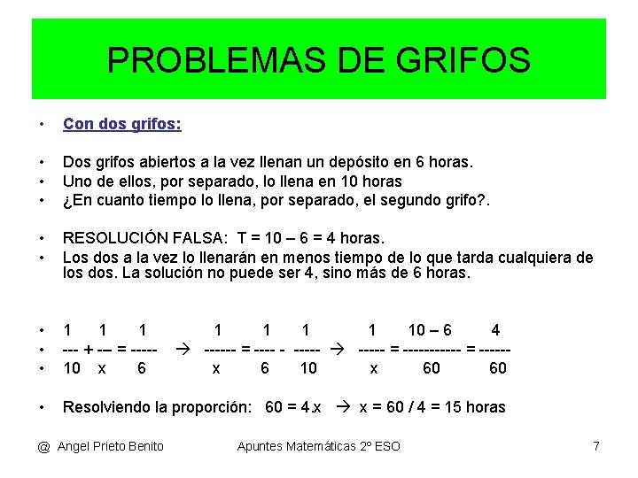 PROBLEMAS DE GRIFOS • Con dos grifos: • • • Dos grifos abiertos a
