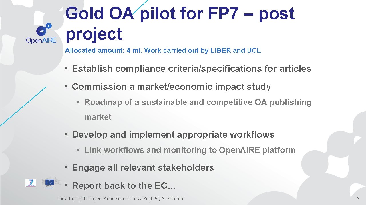 Gold OA pilot for FP 7 – post project Allocated amount: 4 mi. Work