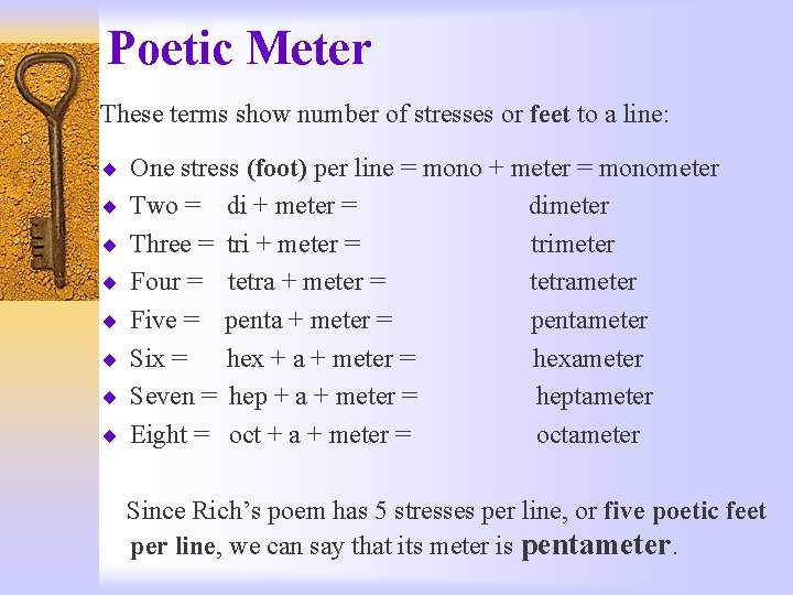 Poetic Meter These terms show number of stresses or feet to a line: ¨