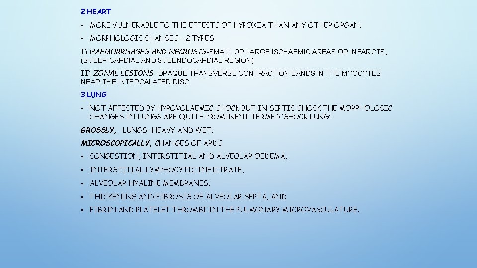 2. HEART • MORE VULNERABLE TO THE EFFECTS OF HYPOXIA THAN ANY OTHER ORGAN.