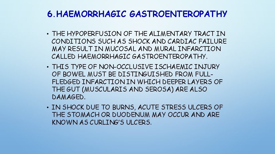 6. HAEMORRHAGIC GASTROENTEROPATHY • THE HYPOPERFUSION OF THE ALIMENTARY TRACT IN CONDITIONS SUCH AS