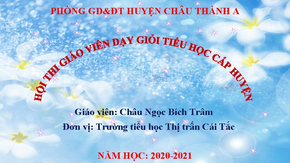 PHÒNG GD&ĐT HUYỆN CH U THÀNH A Giáo viên: Châu Ngọc Bích Trâm Đơn