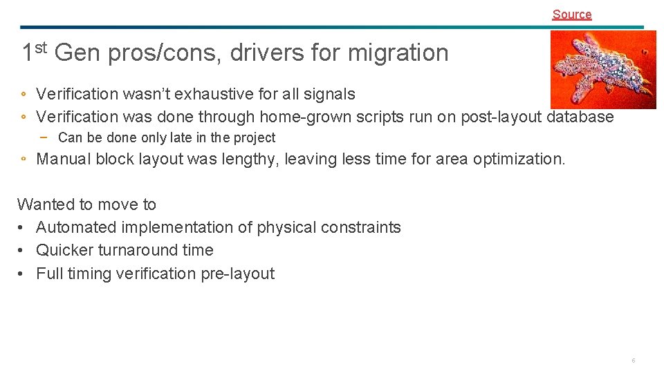 Source 1 st Gen pros/cons, drivers for migration Verification wasn’t exhaustive for all signals