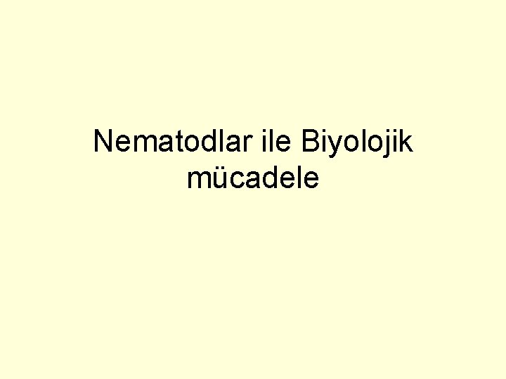 Nematodlar ile Biyolojik mücadele 