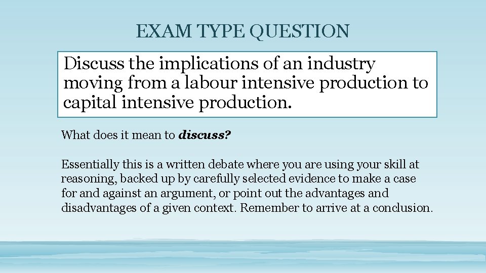 EXAM TYPE QUESTION Discuss the implications of an industry moving from a labour intensive