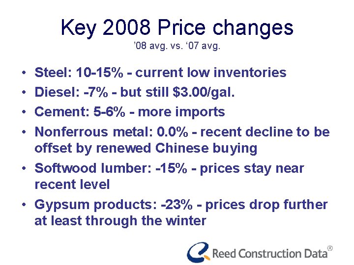 Key 2008 Price changes ’ 08 avg. vs. ‘ 07 avg. • • Steel: