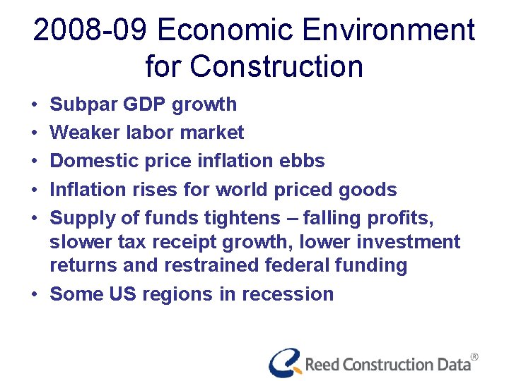 2008 -09 Economic Environment for Construction • • • Subpar GDP growth Weaker labor