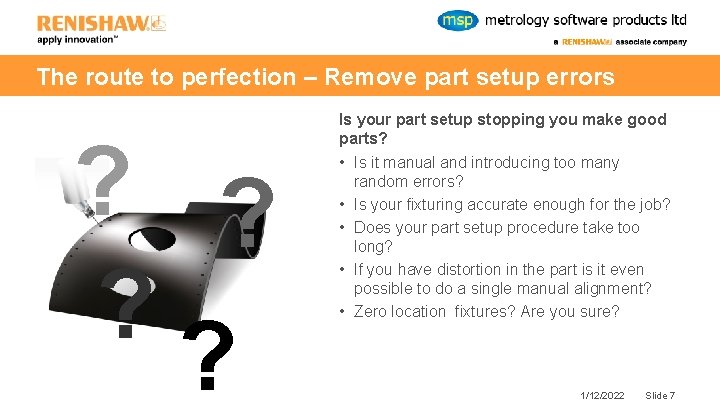 The route to perfection – Remove part setup errors ? ? Is your part