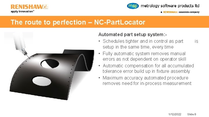 The route to perfection – NC-Part. Locator Automated part setup system: • Schedules tighter