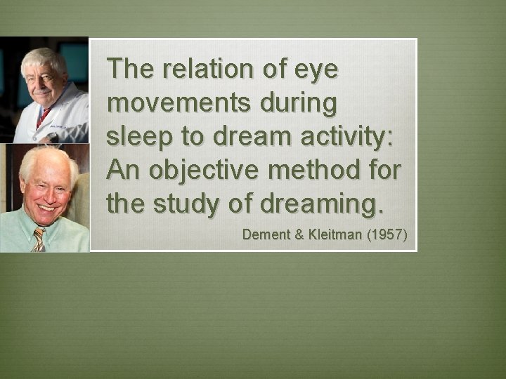 The relation of eye movements during sleep to dream activity: An objective method for