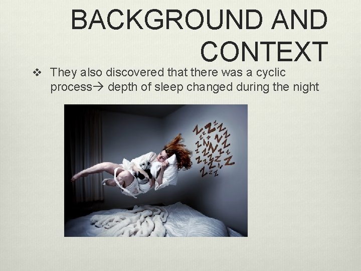 BACKGROUND AND CONTEXT v They also discovered that there was a cyclic process depth