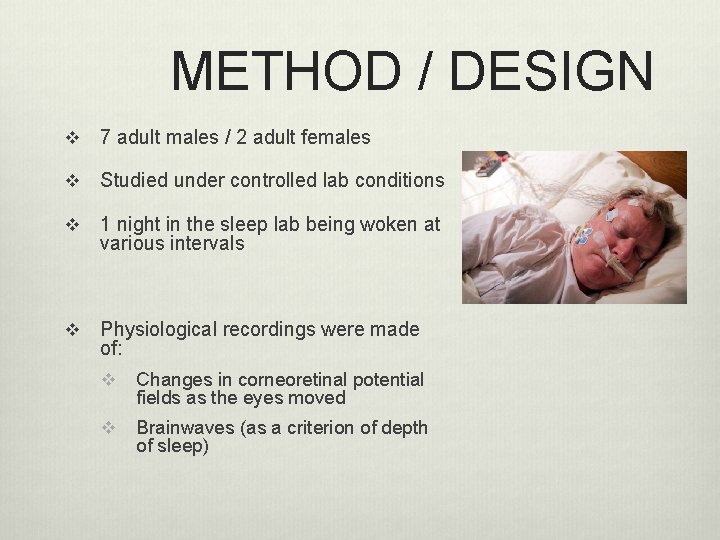 METHOD / DESIGN v 7 adult males / 2 adult females v Studied under