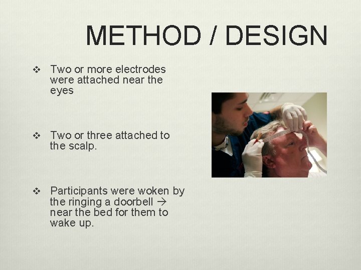 METHOD / DESIGN v Two or more electrodes were attached near the eyes v