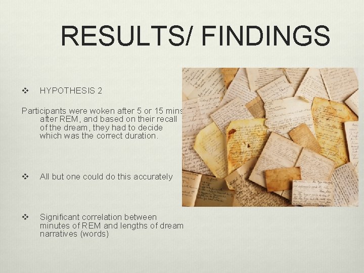 RESULTS/ FINDINGS v HYPOTHESIS 2 Participants were woken after 5 or 15 mins after