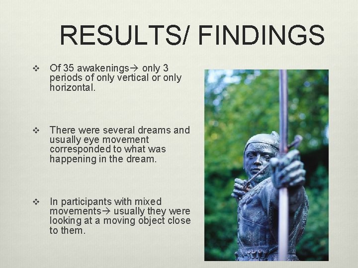 RESULTS/ FINDINGS v Of 35 awakenings only 3 periods of only vertical or only