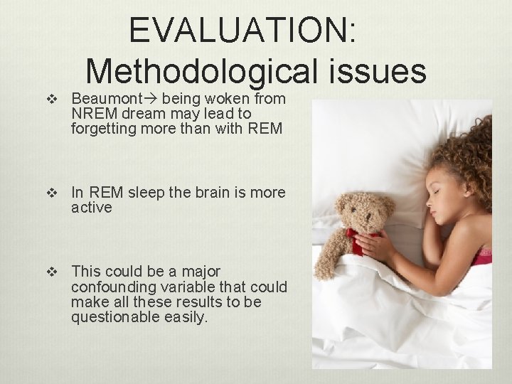 EVALUATION: Methodological issues v Beaumont being woken from NREM dream may lead to forgetting