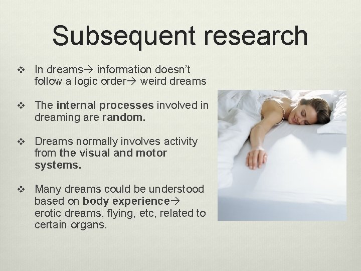 Subsequent research v In dreams information doesn’t follow a logic order weird dreams v