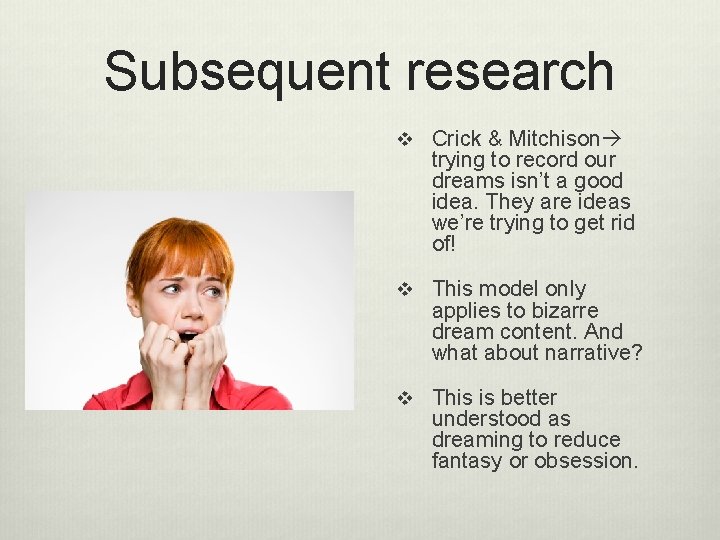 Subsequent research v Crick & Mitchison trying to record our dreams isn’t a good