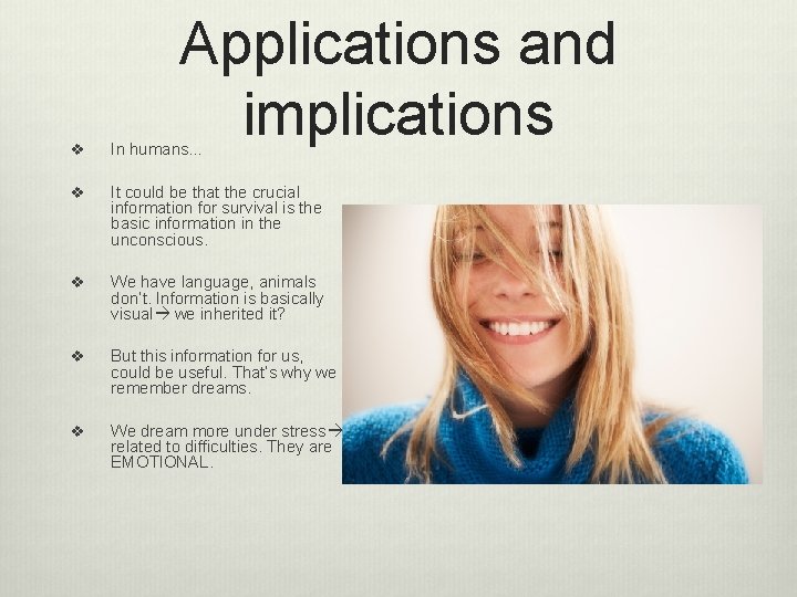 Applications and implications v In humans… v It could be that the crucial information