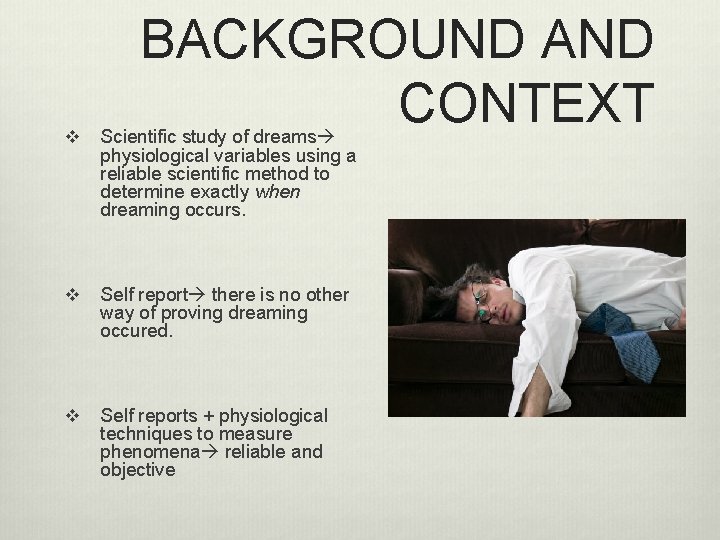 BACKGROUND AND CONTEXT v Scientific study of dreams physiological variables using a reliable scientific