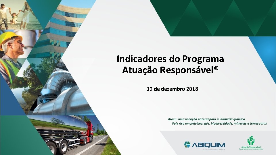 Indicadores do Programa Atuação Responsável® 19 de dezembro 2018 