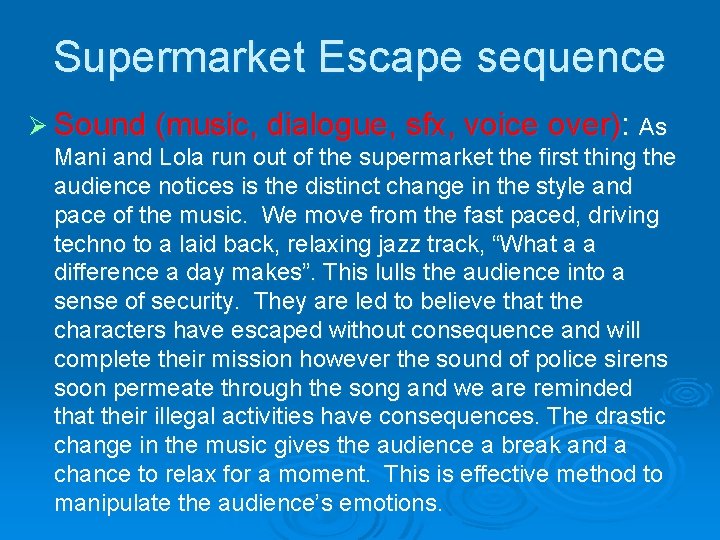 Supermarket Escape sequence Ø Sound (music, dialogue, sfx, voice over): As Mani and Lola