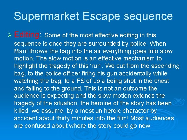 Supermarket Escape sequence Ø Editing: Some of the most effective editing in this sequence