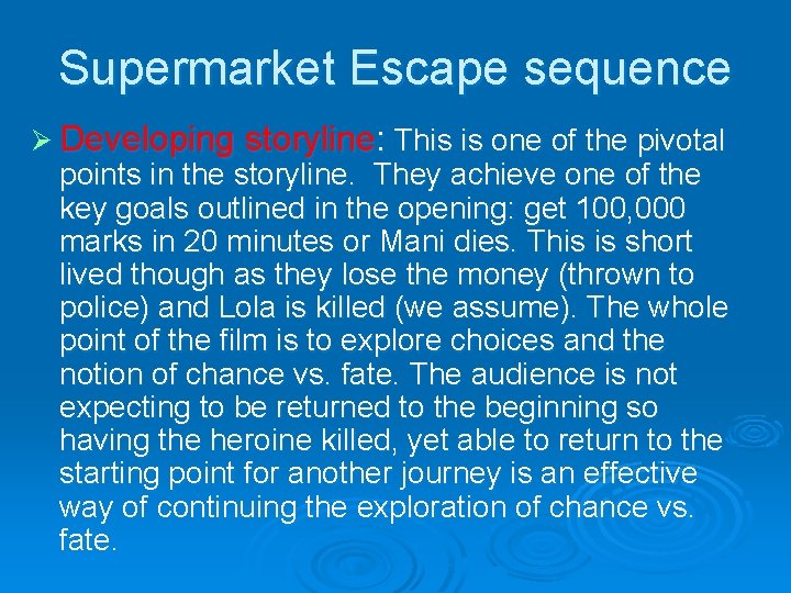 Supermarket Escape sequence Ø Developing storyline: This is one of the pivotal points in