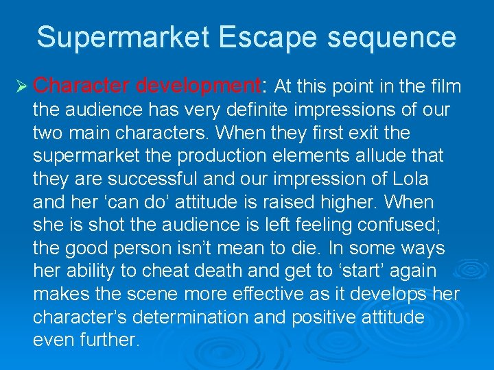 Supermarket Escape sequence Ø Character development: At this point in the film the audience
