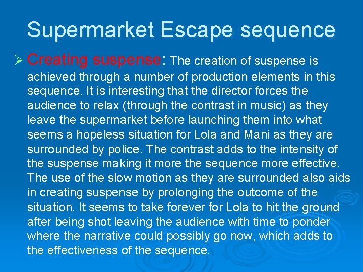 Supermarket Escape sequence Ø Creating suspense: The creation of suspense is achieved through a