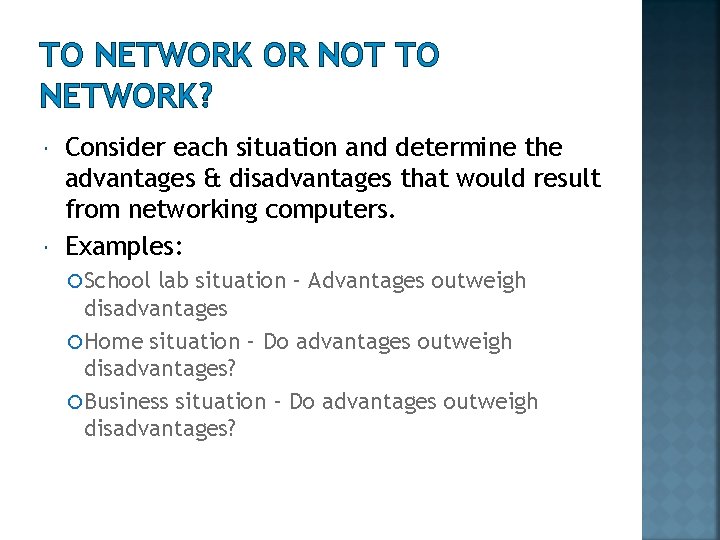 TO NETWORK OR NOT TO NETWORK? Consider each situation and determine the advantages &