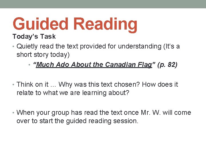 Guided Reading Today’s Task • Quietly read the text provided for understanding (It’s a