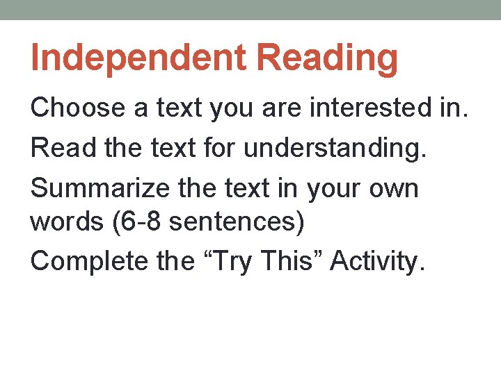 Independent Reading Choose a text you are interested in. Read the text for understanding.