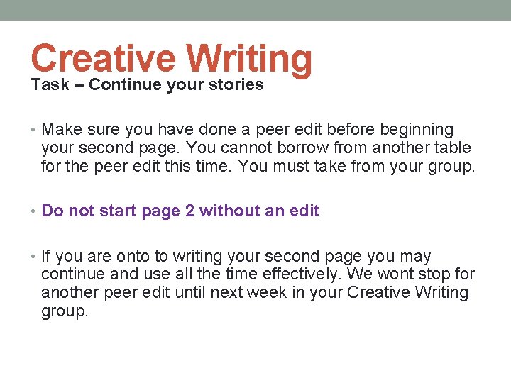 Creative Writing Task – Continue your stories • Make sure you have done a