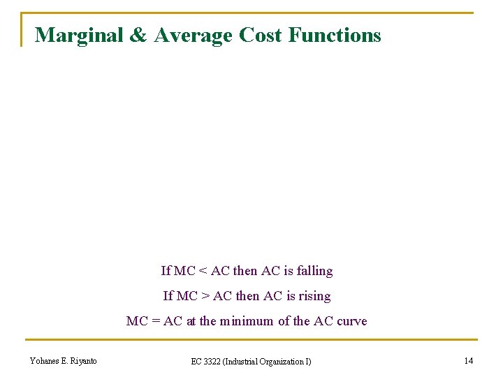 Marginal & Average Cost Functions If MC < AC then AC is falling If